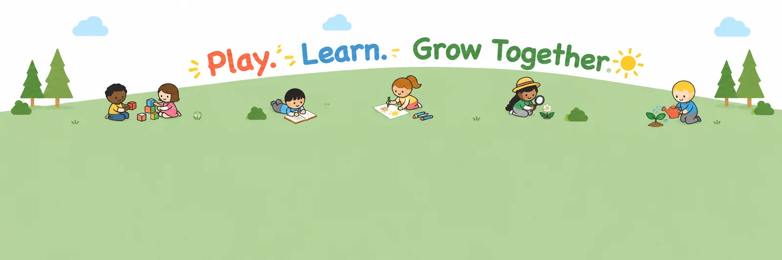 Play. Learn. Grow Together. Children playing, reading and exploring nature.